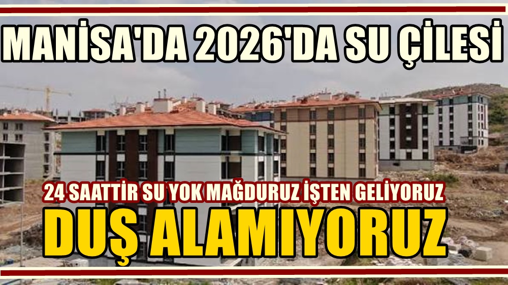 AKGEDİK TOKİ 3. ETAP’TA SU KESİNTİSİ ÇİLESİ: SAKİNLER YETKİLİLERDEN AÇIKLAMA BEKLİYOR