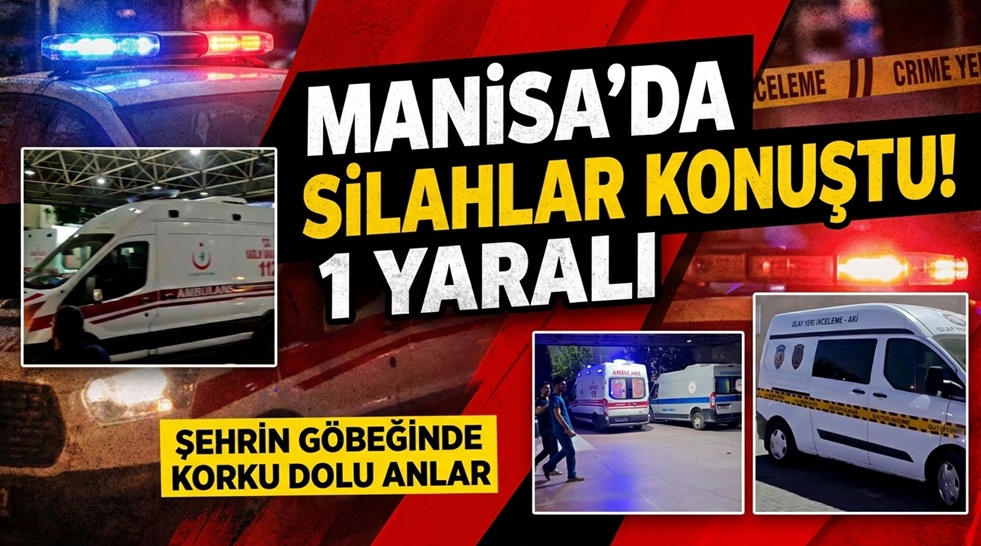Manisa'da silahlı kavga 1 yaralı