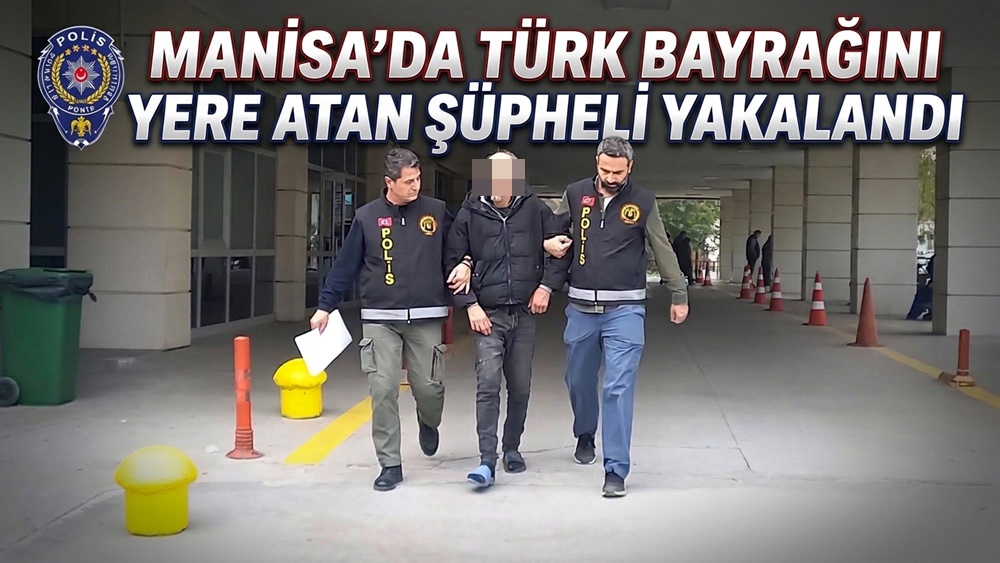 MANİSA’da Mobilya Mağazasının Önündeki Türk Bayrağını Yere Atan Şüpheli Yakalandı